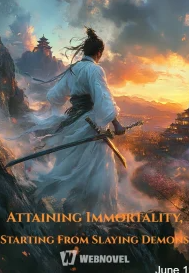 Attaining Immortality, Starting From Slaying Demons