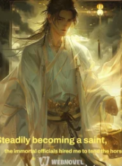 Steadily becoming a saint, the immortal officials hired me to tend the horses