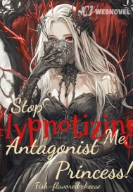 Stop Hypnotizing Me, Antagonist Princess!
